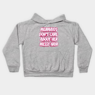 MERMAIDS DON'T CARE || FUNNY QUOTES Kids Hoodie